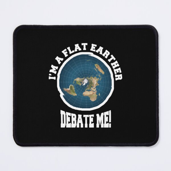 Item preview, I_m A Flat Earther Debate Me! Funny Flat Earth Design designed and sold by greenbergalonso.