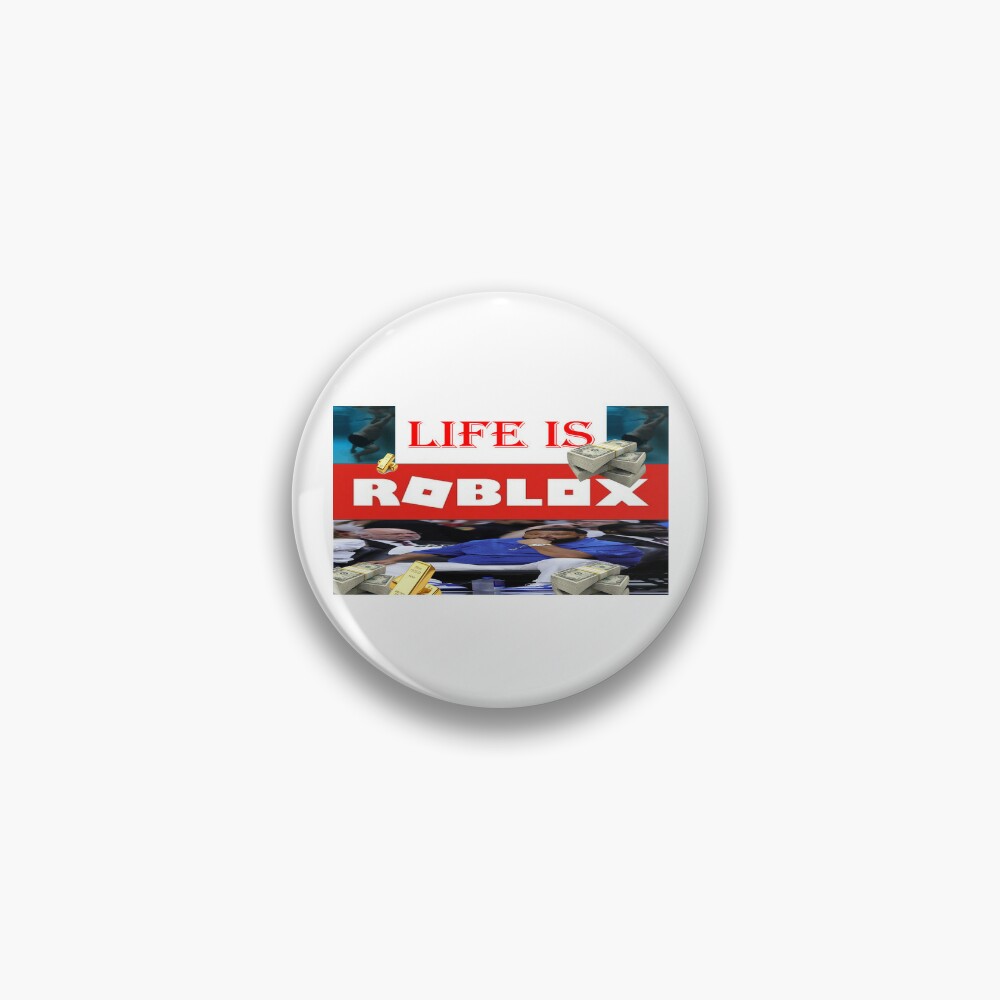 life is roblox Pin for Sale by asdabdsahdsky