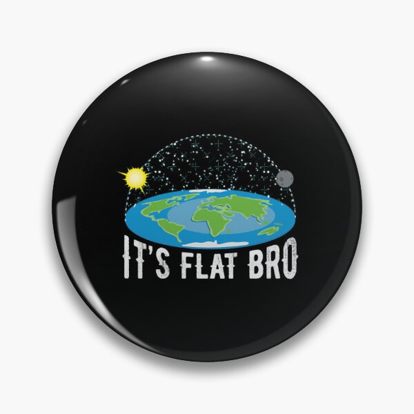 Artikelvorschau, It_s Flat Bro Funny Flat Earth SocietyActive entworfen und verkauft von greenbergalonso.