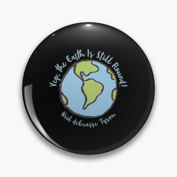 Item preview, Neil deGrasse Tyson Round Not Flat Earth designed and sold by greenbergalonso.