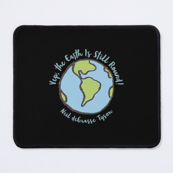 Item preview, Neil deGrasse Tyson Round Not Flat Earth designed and sold by greenbergalonso.