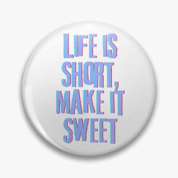 Item preview, Life is Short, Make it Sweet designed and sold by YQvibe Studio.