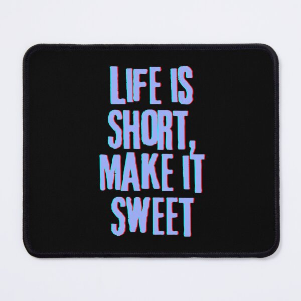 Item preview, Life is Short, Make it Sweet designed and sold by YQvibe Studio.