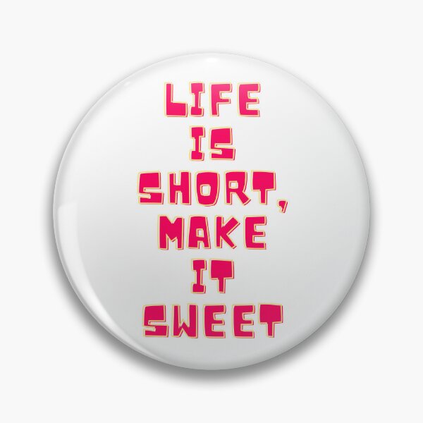 Item preview, Life is Short, Make it Sweet designed and sold by YQvibe Studio.