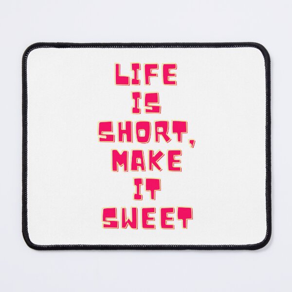 Item preview, Life is Short, Make it Sweet designed and sold by YQvibe Studio.