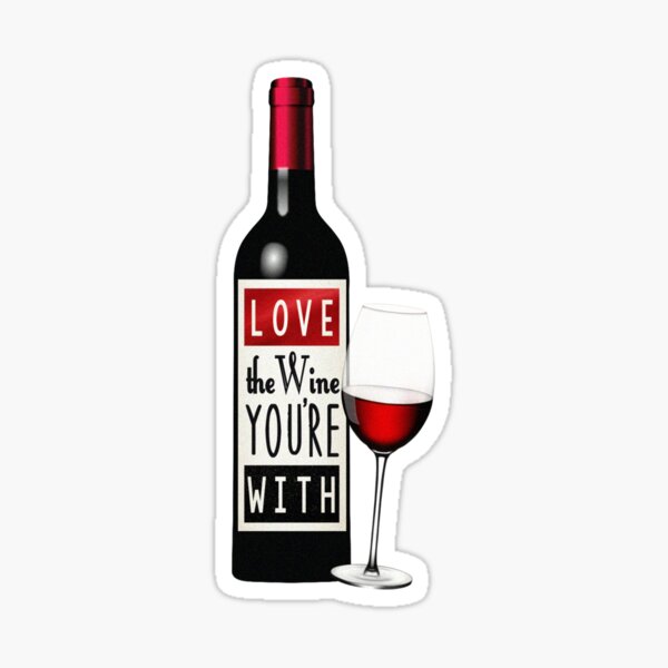 Artikel-Vorschau von LIEBE DEN WEIN, mit dem du zusammen bist, designt und verkauft von BobbyG305.
