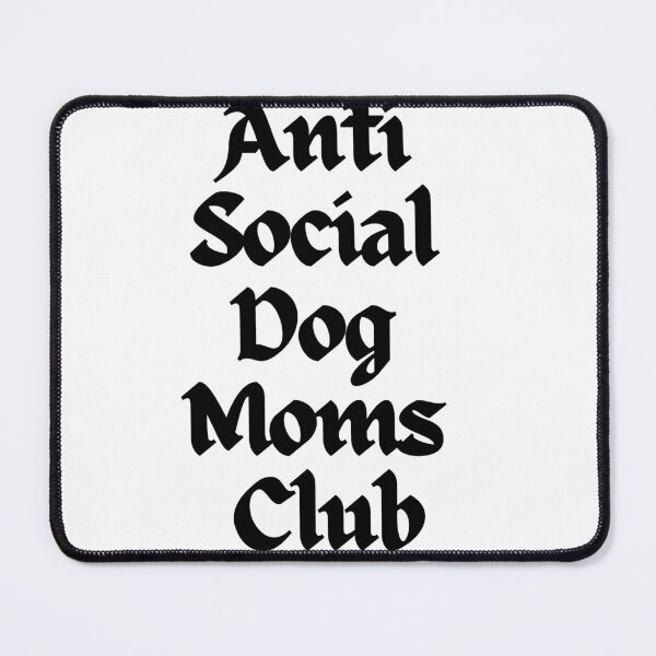 Item preview, Anti Social Dog Moms Club | Classic T-Shirt, Sticker designed and sold by NicolasGlowArt.