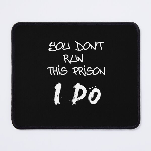 Item preview, You don_t run this prison. I do. - Wentworth designed and sold by er-danocen.