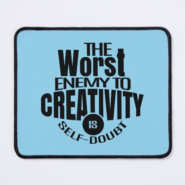 Item preview, The worst enemy to creativity is self-doubt designed and sold by Giro-design.