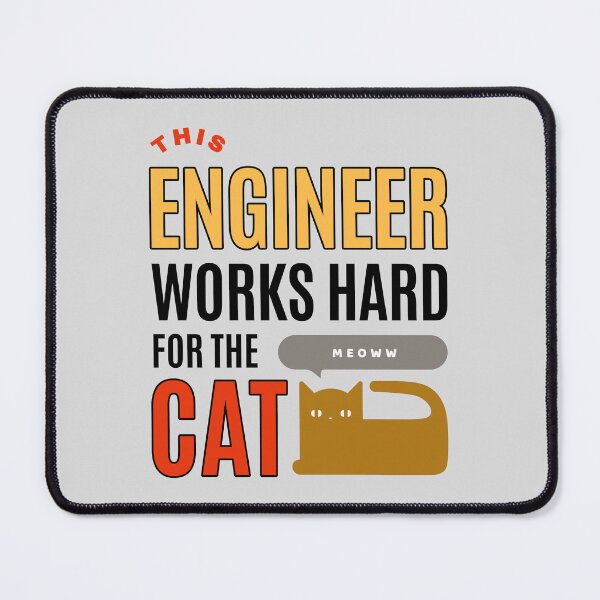 Item preview, This Engineer Works Hard for the Cat - Cat Lover (Ver1) designed and sold by SallySunday.