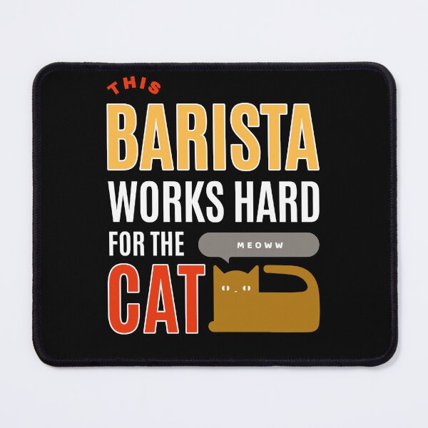 Item preview, This Barista Works Hard for the Cat - Cat Lover (Ver2) designed and sold by SallySunday.