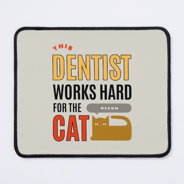 Item preview, This Dentist Works Hard for the Cat - Cat Lover (Ver1) designed and sold by SallySunday.