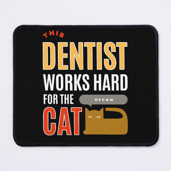 Item preview, This Dentist Works Hard for the Cat - Cat Lover (Ver2) designed and sold by SallySunday.