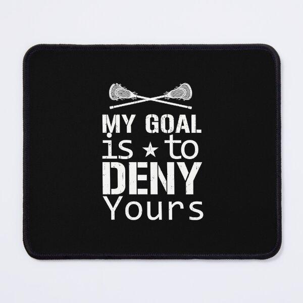 Item preview, Lacrosse My Goal Is To Deny Yours designed and sold by fzufqbqyp0.