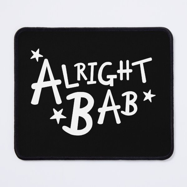 Item preview, White Alright Bab - Black Background designed and sold by Helen McCartney Designs.