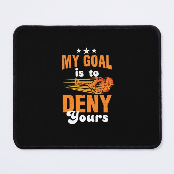 Item preview, Lacrosse My Goal Is To Deny Yours designed and sold by fzufqbqyp0.
