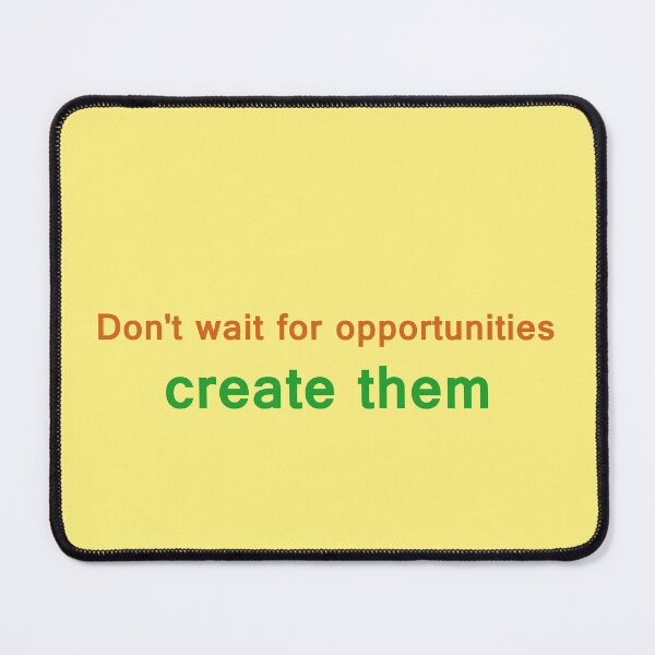 Item preview, Don't wait for opportunities create them designed and sold by neurostructure.