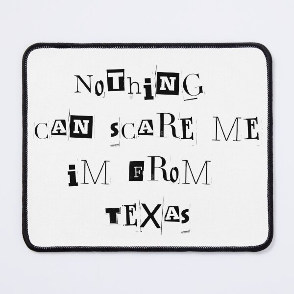Item preview, Nothing can scare me, im from Texas designed and sold by LeftoRight.