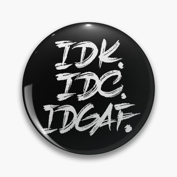 Item preview, IDK IDC IDGAF designed and sold by Zagach Letters.