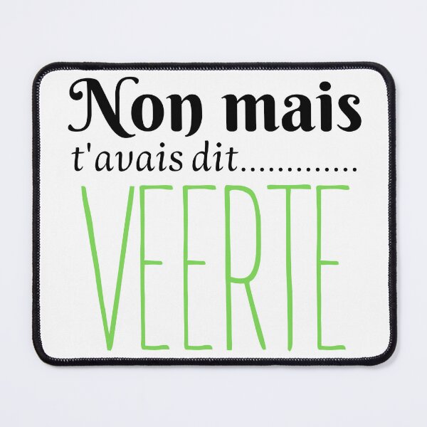 Item preview, non mais t'avais dit veerte designed and sold by Berrybuck.