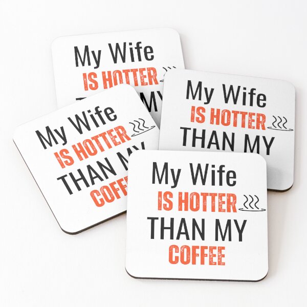 Item preview, My Wife Is Hotter Than My Coffee Funny designed and sold by sleekartist.