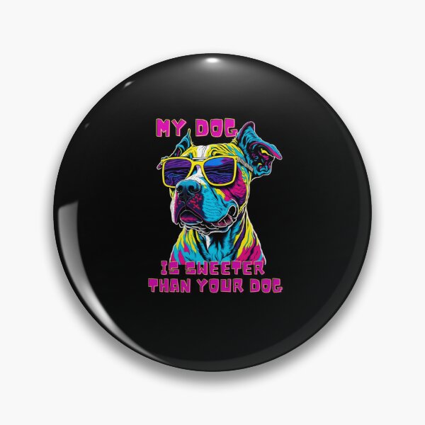 Item preview, Fun Colorful Psychedelic My Dog is Sweeter Than Your Dog  designed and sold by MissRasheedHam.