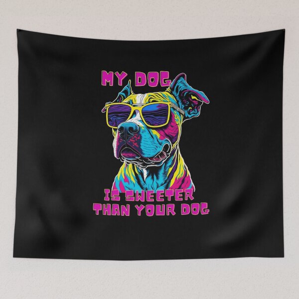 Item preview, Fun Colorful Psychedelic My Dog is Sweeter Than Your Dog  designed and sold by MissRasheedHam.