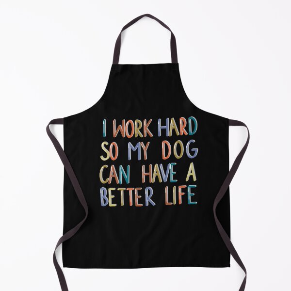 Item preview, i work hard so my dog can have a better life designed and sold by Anna-Kik.