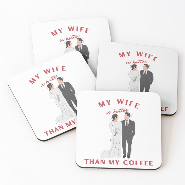 Item preview, My Wife Is Hotter Than My Coffee designed and sold by sleekartist.