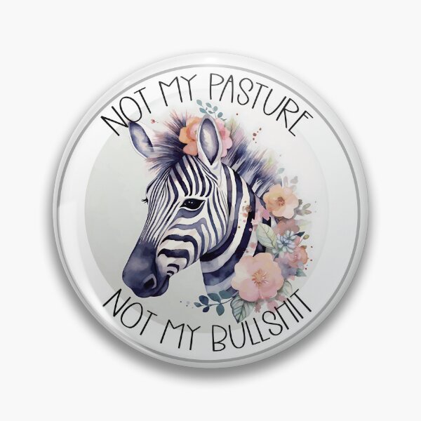 Item preview, Not my pasture, not my bullshit. Portrait of a smiling Zebra.  designed and sold by Anastasiia Yurevych.