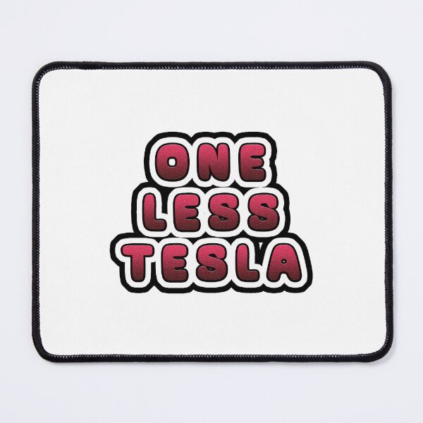 Item preview, One Less Tesla designed and sold by FuroAI.