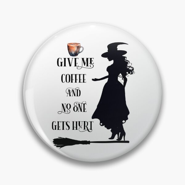 Item preview, Give me coffee and no one gets hurt. Silhouette of a witch with a broom designed and sold by Anastasiia Yurevych.