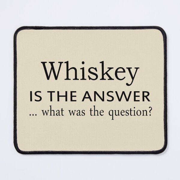 Item preview, Whiskey is the answer funny drinking quote lover drinker sayings jokes designed and sold by Alexaltay.