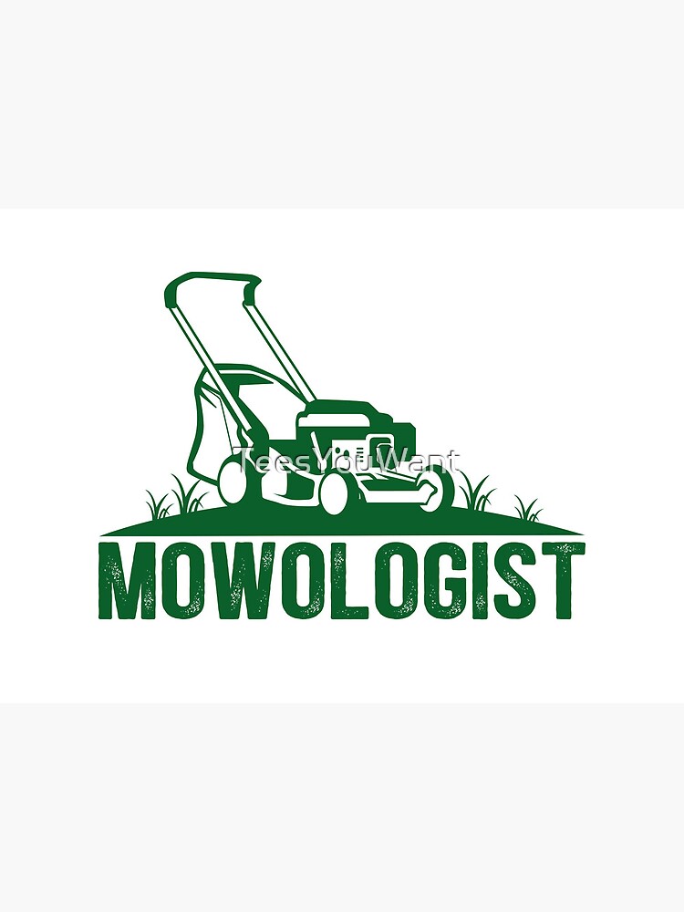 Mowologist Funny Lawn Mowing Art Board Print for Sale by TeesYouWant