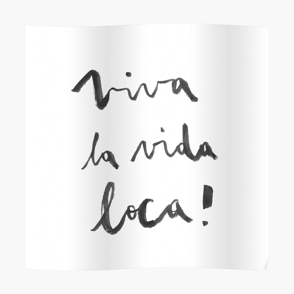 Viva La Vida Loca Art Print By Ssananikone Redbubble