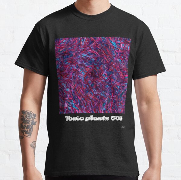 Toxic plants 503 T-shirt classique