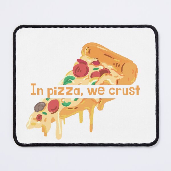 Item preview, In pizza we crust  designed and sold by Azrou shop.