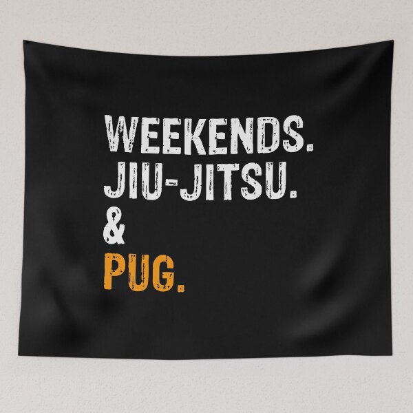 Item preview, Weekends Jiu-Jitsu and Pug BJJ Gift designed and sold by Guarddogdrive.