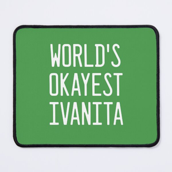Item preview, World's Okayest Ivanita designed and sold by TimespunThreads.