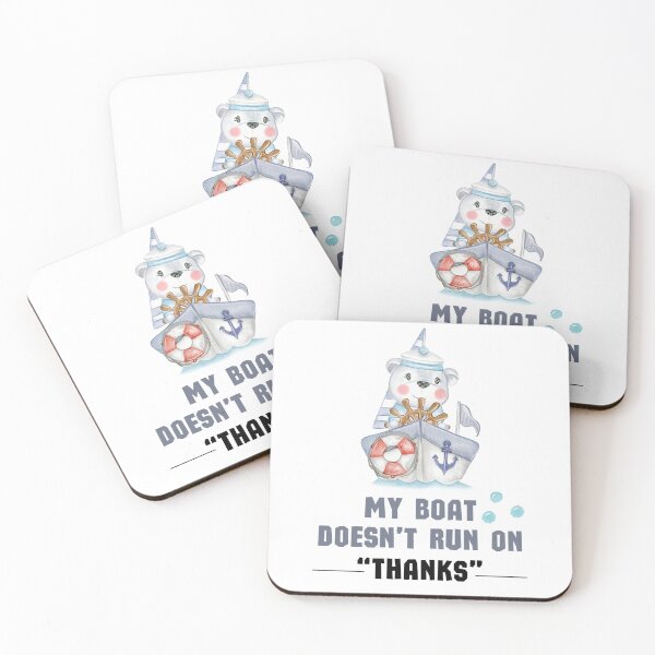 Item preview, My Boat Doesn't Run On "THANKS" designed and sold by TeeStory13.