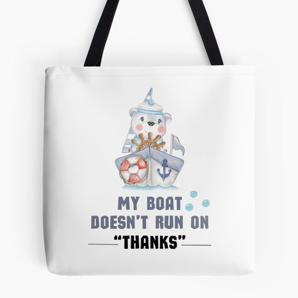 Item preview, My Boat Doesn't Run On "THANKS" designed and sold by TeeStory13.