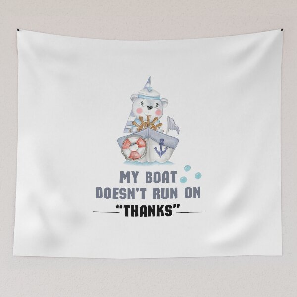 Item preview, My Boat Doesn't Run On "THANKS" designed and sold by TeeStory13.