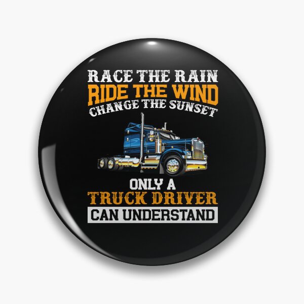 Item preview, Big Rig Truck Driver Trucker: Race The Rain Ride The Wind Change The Sunset designed and sold by fantasticdesign.