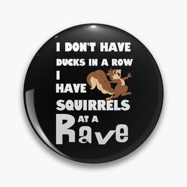 Item preview, I Don't Have Ducks in a Row. I Have Squirrels at a Rave. designed and sold by No1Equestrian.