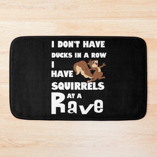 Item preview, I Don't Have Ducks in a Row. I Have Squirrels at a Rave. designed and sold by No1Equestrian.