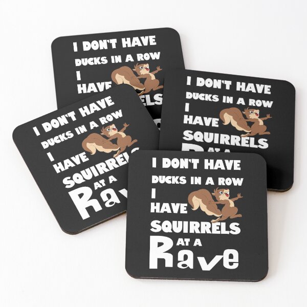 Item preview, I Don't Have Ducks in a Row. I Have Squirrels at a Rave. designed and sold by No1Equestrian.