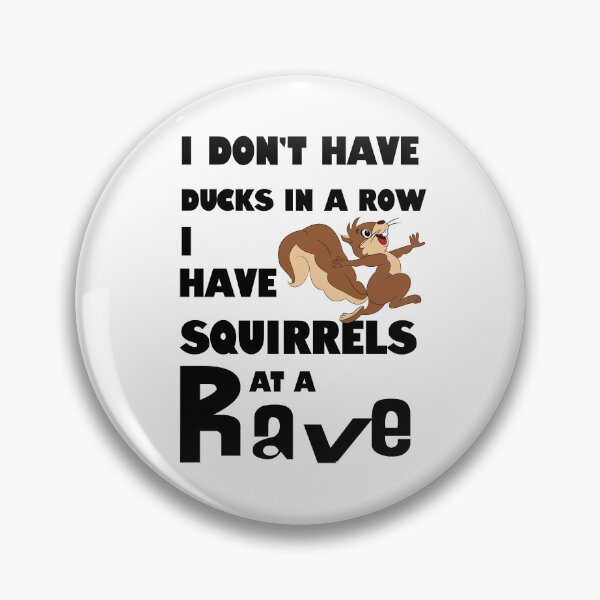 Item preview, I Don't Have Ducks in a Row. I Have Squirrels at a Rave. designed and sold by No1Equestrian.