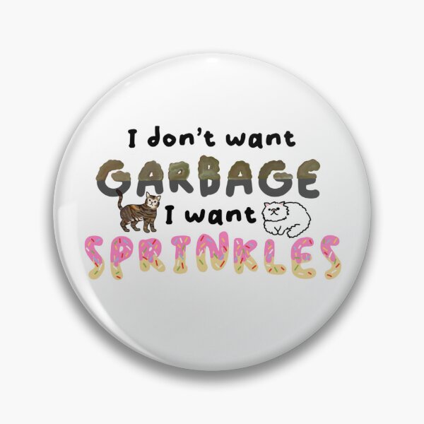 Item preview, I don't want garbage l want sprinkles designed and sold by lcenterprises.
