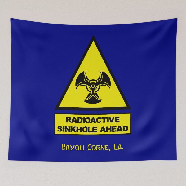 Item preview, WARNING: Radioactive Sinkhole Ahead! -- Bayou Corne, La. designed and sold by DILLIGAF.