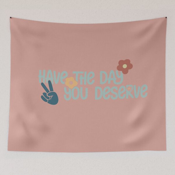 Item preview, Have the day you deserve designed and sold by Wenby-Weaselbee.